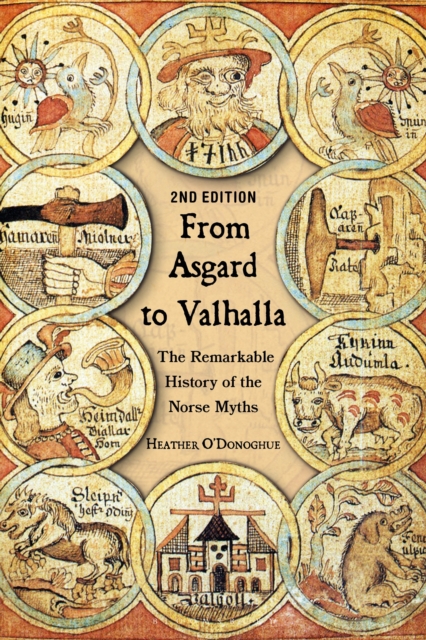 From Asgard to Valhalla : The Remarkable History of the Norse Myths, EPUB eBook