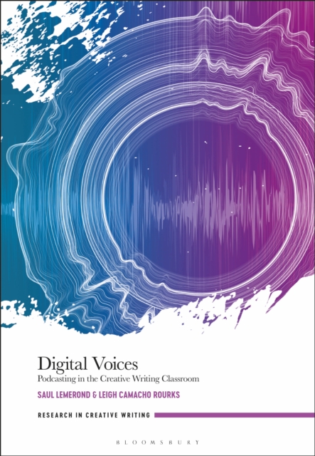 Digital Voices : Podcasting in the Creative Writing Classroom, EPUB eBook