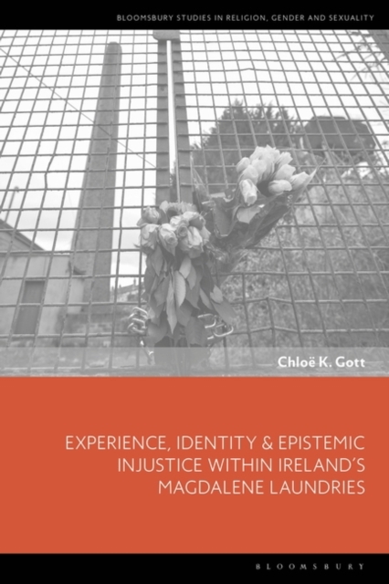 Experience, Identity & Epistemic Injustice within Ireland s Magdalene Laundries, PDF eBook