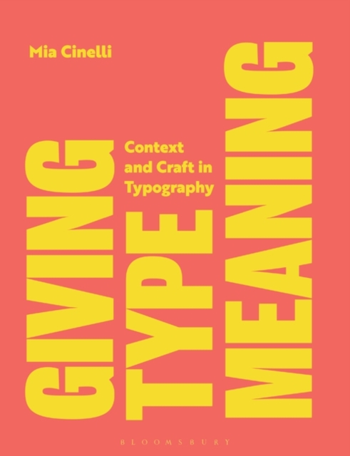 Giving Type Meaning : Context and Craft in Typography, Paperback / softback Book