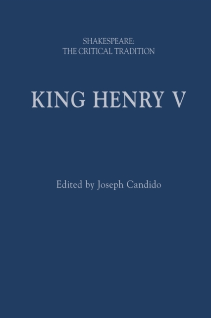 King Henry V : Shakespeare: the Critical Tradition, PDF eBook