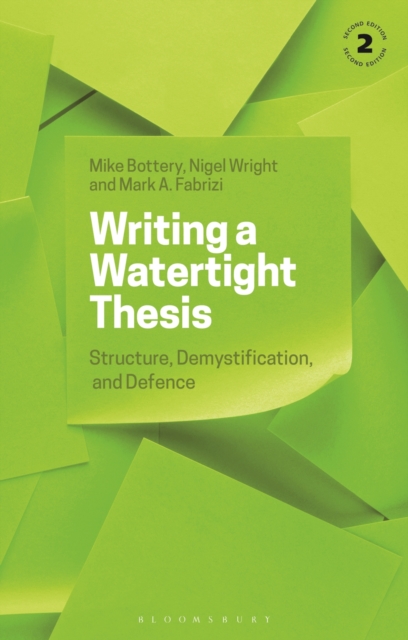 Writing a Watertight Thesis : Structure, Demystification and Defence, PDF eBook