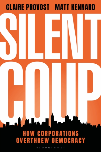 Silent Coup : How Corporations Overthrew Democracy, PDF eBook