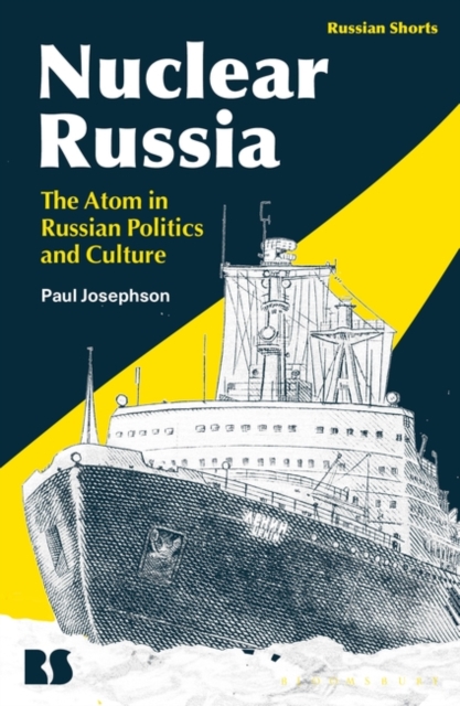 Nuclear Russia : The Atom in Russian Politics and Culture, EPUB eBook