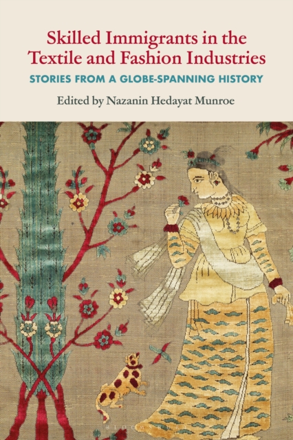 Skilled Immigrants in the Textile and Fashion Industries : Stories from a Globe-Spanning History, EPUB eBook