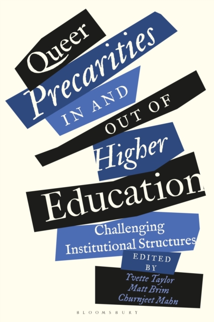 Queer Precarities in and out of Higher Education : Challenging Institutional Structures, Paperback / softback Book