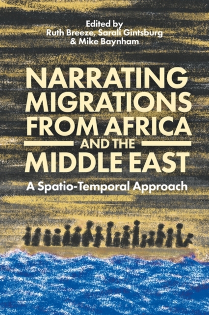 Narrating Migrations from Africa and the Middle East : A Spatio-Temporal Approach, EPUB eBook