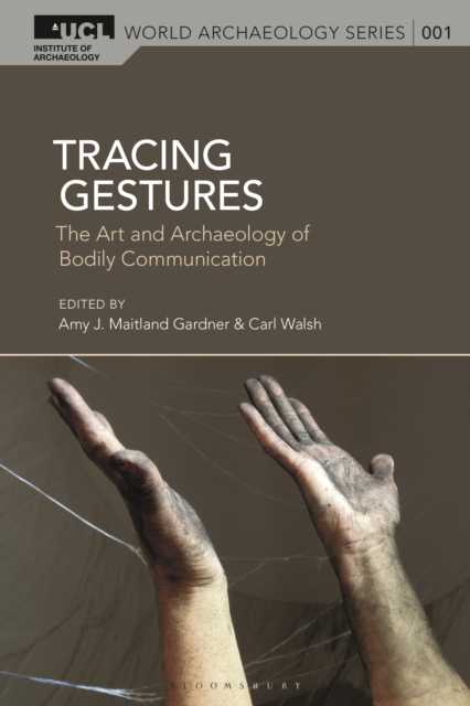 Tracing Gestures : The Art and Archaeology of Bodily Communication, EPUB eBook