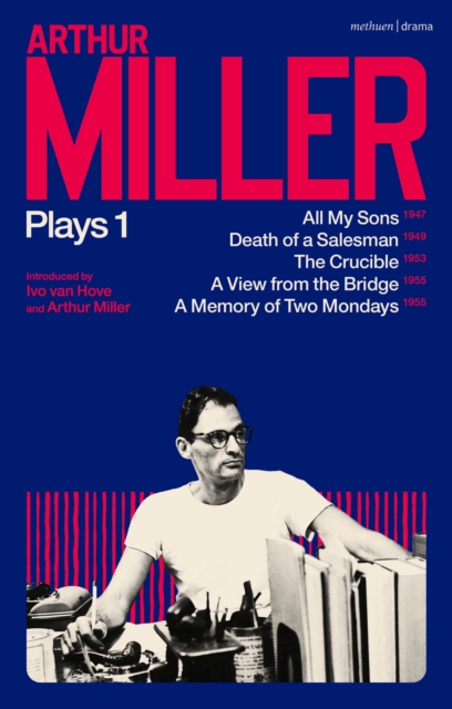 Arthur Miller Plays 1 : All My Sons; Death of a Salesman; The Crucible; A Memory of Two Mondays; A View from the Bridge, Paperback / softback Book