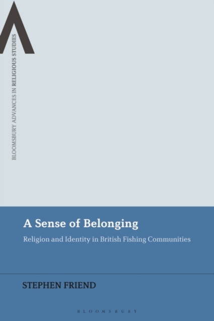 A Sense of Belonging : Religion and Identity in British Fishing Communities, PDF eBook