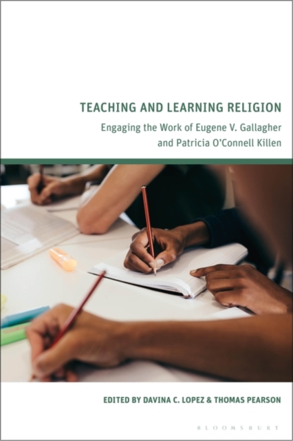 Teaching and Learning Religion : Engaging the Work of Eugene V. Gallagher and Patricia O’Connell Killen, EPUB eBook