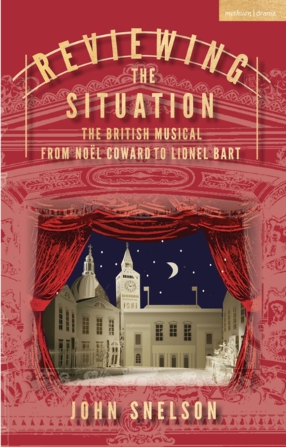 Reviewing the Situation : The British Musical from Noel Coward to Lionel Bart, PDF eBook