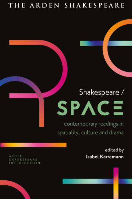 Shakespeare / Space : Contemporary Readings in Spatiality, Culture and Drama, EPUB eBook