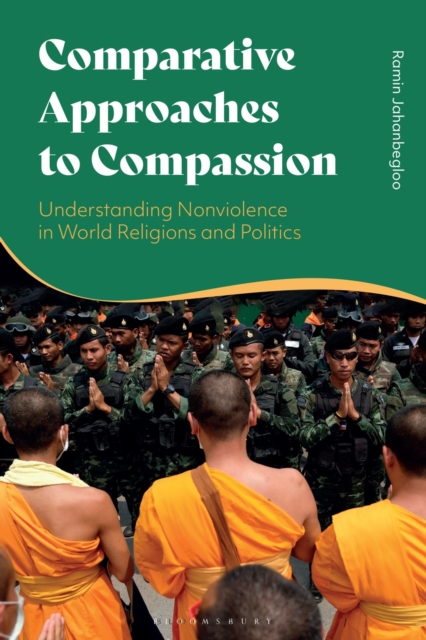 Comparative Approaches to Compassion : Understanding Nonviolence in World Religions and Politics, EPUB eBook