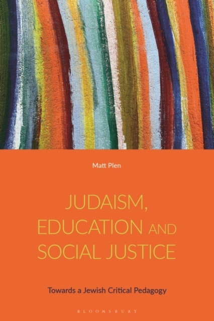 Judaism, Education and Social Justice : Towards a Jewish Critical Pedagogy, PDF eBook