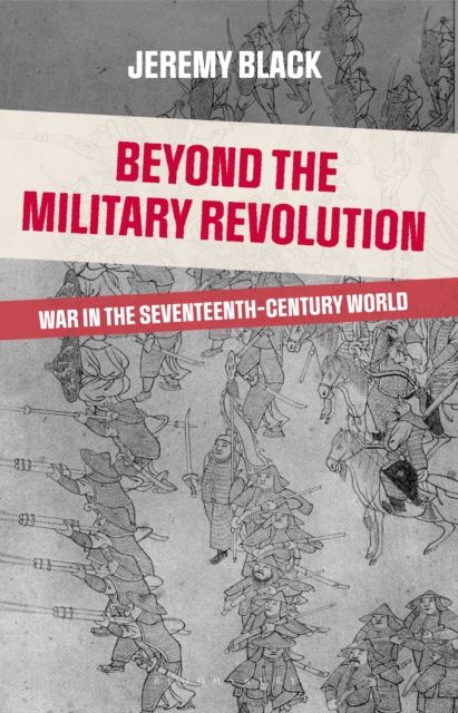 Beyond the Military Revolution : War in the Seventeenth Century World, EPUB eBook
