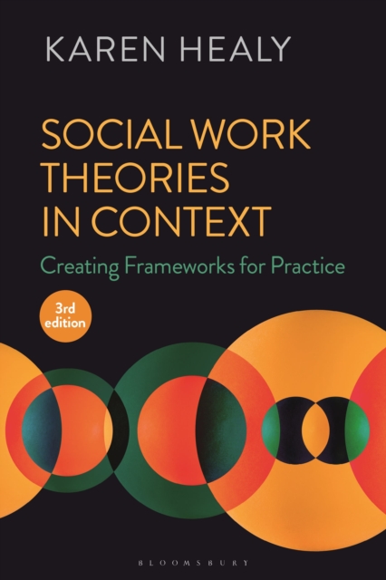 Social Work Theories in Context : Creating Frameworks for Practice, Paperback / softback Book