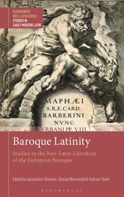 Baroque Latinity : Studies in the Neo-Latin Literature of the European Baroque, PDF eBook