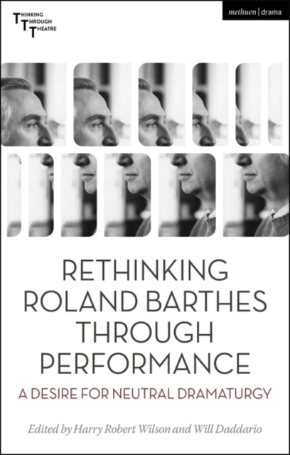 Rethinking Roland Barthes Through Performance : A Desire for Neutral Dramaturgy, EPUB eBook
