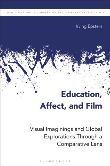 Education, Affect, and Film : Visual Imaginings and Global Explorations Through a Comparative Lens, EPUB eBook