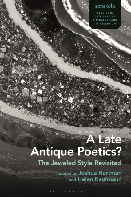 A Late Antique Poetics? : The Jeweled Style Revisited, PDF eBook