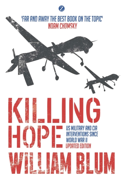 Killing Hope : US Military and CIA Interventions since World War II, Paperback / softback Book