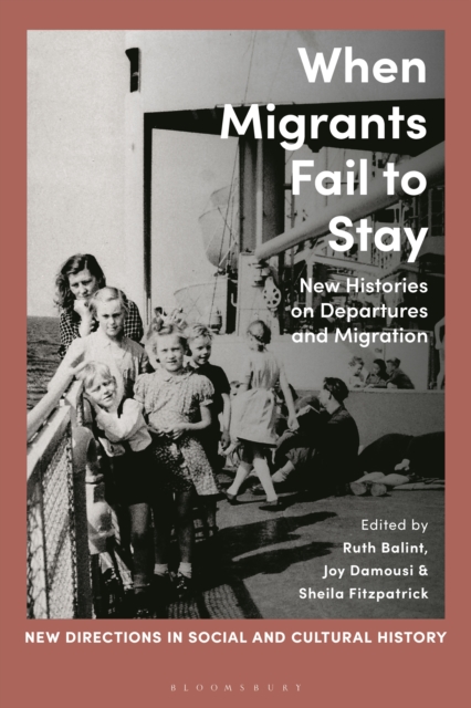 When Migrants Fail to Stay : New Histories on Departures and Migration, PDF eBook