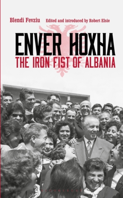 Enver Hoxha : The Iron Fist of Albania, Paperback / softback Book
