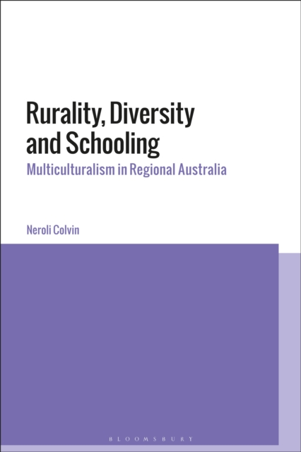Rurality, Diversity and Schooling : Multiculturalism in Regional Australia, PDF eBook
