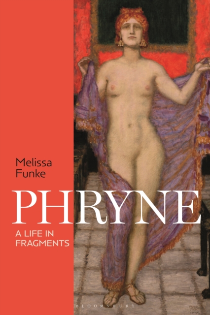 Phryne : A Life in Fragments, PDF eBook