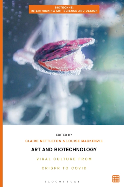 Art and Biotechnology : Viral Culture from CRISPR to COVID, Paperback / softback Book