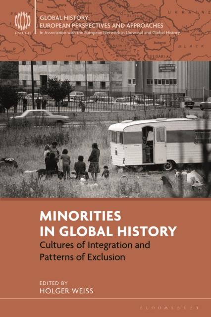 Minorities in Global History : Cultures of Integration and Patterns of Exclusion, PDF eBook