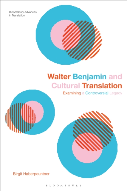 Walter Benjamin and Cultural Translation : Examining a Controversial Legacy, EPUB eBook