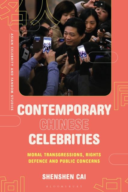 Contemporary Chinese Celebrities : Moral Transgressions, Rights Defence and Public Concerns, PDF eBook