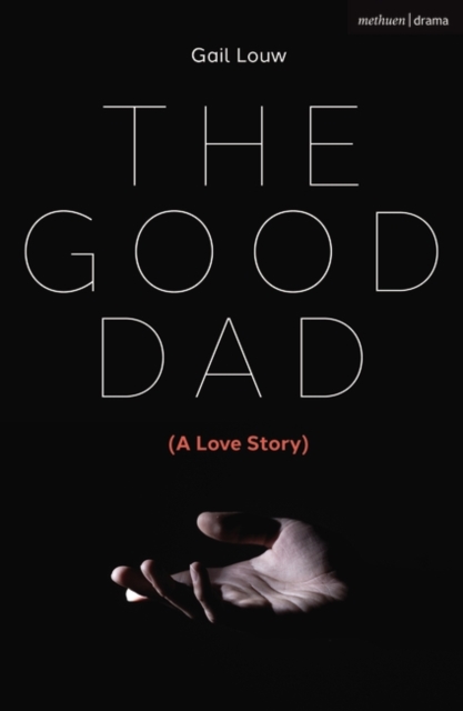 The Good Dad : (A Love Story), Paperback / softback Book