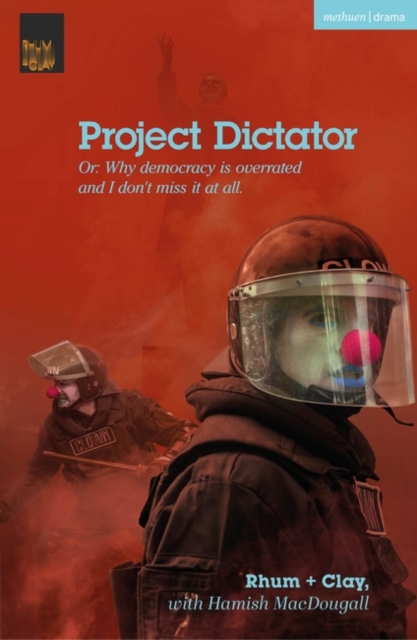 Project Dictator : or 'Why Democracy is Overrated and I Don't Miss It At All', Paperback / softback Book
