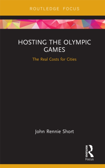 Hosting the Olympic Games : The Real Costs for Cities, PDF eBook