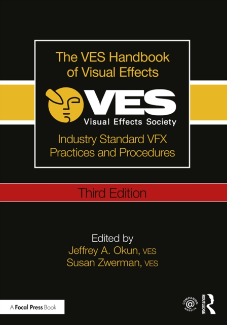 The VES Handbook of Visual Effects : Industry Standard VFX Practices and Procedures, EPUB eBook