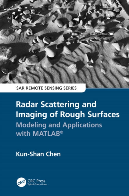 Radar Scattering and Imaging of Rough Surfaces : Modeling and Applications with MATLAB®, PDF eBook