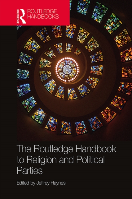 The Routledge Handbook to Religion and Political Parties, PDF eBook