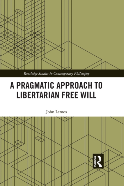 A Pragmatic Approach to Libertarian Free Will, PDF eBook