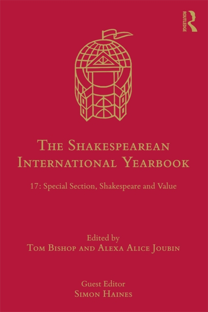 The Shakespearean International Yearbook : 17: Special Section, Shakespeare and Value, EPUB eBook