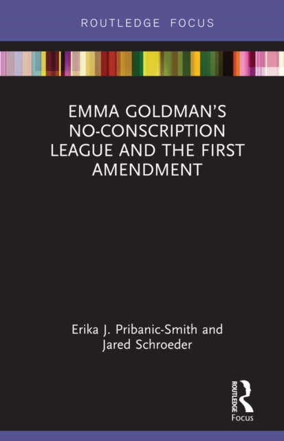 Emma Goldman’s No-Conscription League and the First Amendment, EPUB eBook