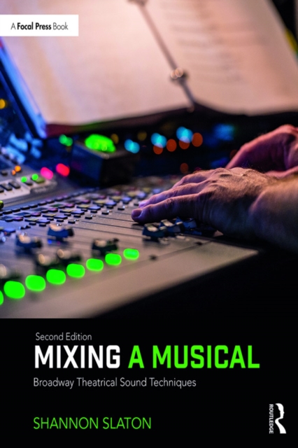 Mixing a Musical : Broadway Theatrical Sound Techniques, EPUB eBook