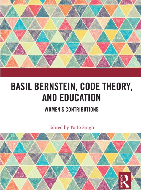 Basil Bernstein, Code Theory, and Education : Women's Contributions, EPUB eBook