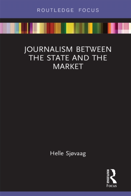 Journalism Between the State and the Market, EPUB eBook