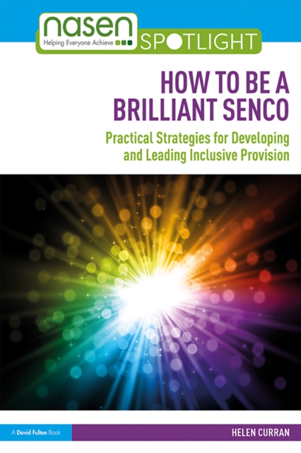 How to Be a Brilliant SENCO : Practical strategies for developing and leading inclusive provision, PDF eBook