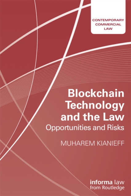 Blockchain Technology and the Law : Opportunities and Risks, PDF eBook