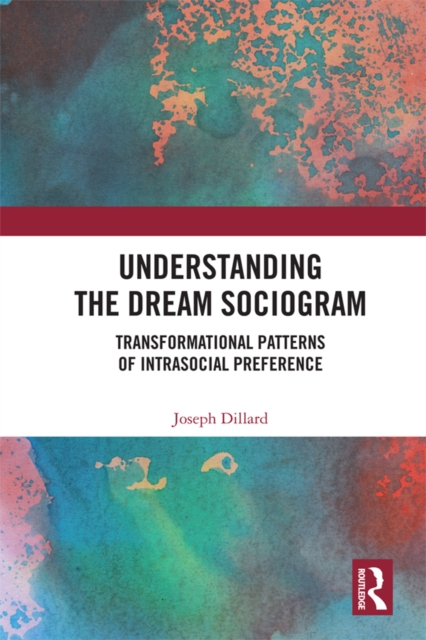 Understanding the Dream Sociogram : Transformational Patterns of Intrasocial Preference, PDF eBook