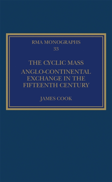 The Cyclic Mass : Anglo-Continental Exchange in the Fifteenth Century, EPUB eBook